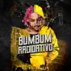 Bumbum Radioativo - Single album lyrics, reviews, download