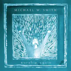 Worship Again by Michael W. Smith album reviews, ratings, credits