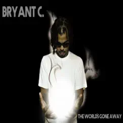 The World's Gone Away - Single by The Bryant C. Project album reviews, ratings, credits