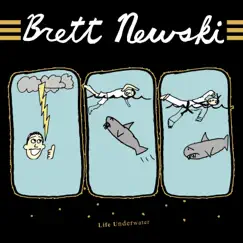 Life Underwater - Single by Brett Newski album reviews, ratings, credits