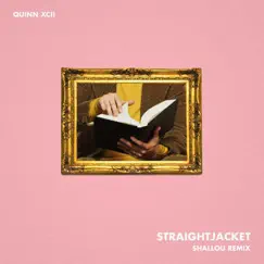 Straightjacket (Shallou Remix) - Single by Quinn XCII album reviews, ratings, credits