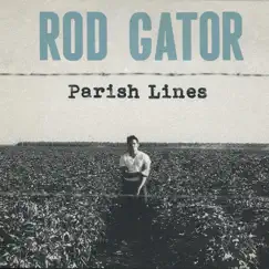 Parish Lines by Rod Gator album reviews, ratings, credits