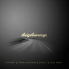 Highway (feat. Zaay, Von Mystic & Jax Son) Song Lyrics