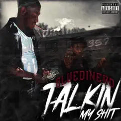Talkin My Shit - Single by Blue Dinero album reviews, ratings, credits