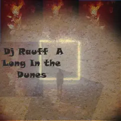Dj Rauff a Long in the Dunes Song Lyrics