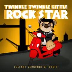 Lullaby Versions of Oasis by Twinkle Twinkle Little Rock Star album reviews, ratings, credits