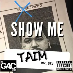 Show Me - Single by Taim Mr. SGV album reviews, ratings, credits