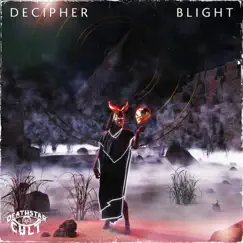 Blight - Single by Decipher album reviews, ratings, credits