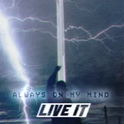 Always On My Mind - Single by Live It album reviews, ratings, credits