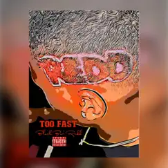 Too Fast - Single by Block Boi Redd album reviews, ratings, credits