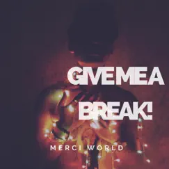 Give Me a Break! Song Lyrics