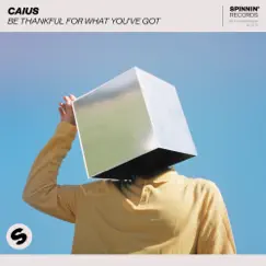 Be Thankful For What You've Got - Single by Caius album reviews, ratings, credits
