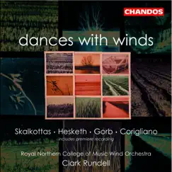 Dances with Winds by Royal Northern College of Music Wind Orchestra & Clark Rundell album reviews, ratings, credits