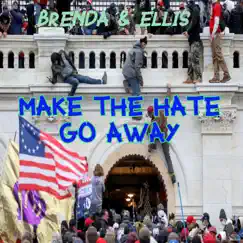 Make the Hate Go Away - Single by Brenda & Ellis album reviews, ratings, credits