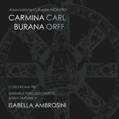 Carmina Burana Carl Orff by Isabella Ambrosini, Ensemble Percussionistico Roma Sinfonica & Coro Roma Tre album reviews, ratings, credits