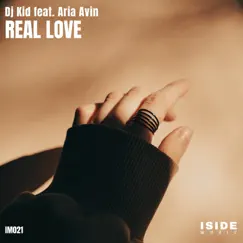 Real Love (feat. Aria Avin) - Single by DJ Kid album reviews, ratings, credits