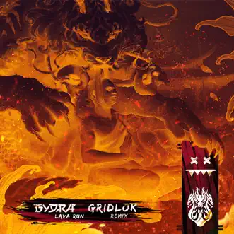 Lava Run (Gridlok Remix) - Single by Gydra & Gridlok album download