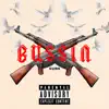 Bussin' - Single album lyrics, reviews, download