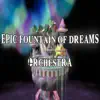 Fountain of Dreams (Epic Orchestral Arrangement) - Single album lyrics, reviews, download