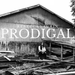 Prodigal by Rebecca Lauren album reviews, ratings, credits