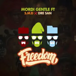 Freedom (feat. SMD & Dre San) - Single by Mordi Gentle album reviews, ratings, credits