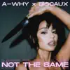 Not the Same (feat. Ciscaux) - Single album lyrics, reviews, download