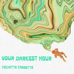 Your Darkest Hour (Instrumental) - Single by Velvette Cassette album reviews, ratings, credits