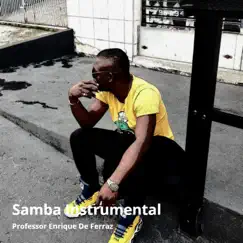 Samba (Instrumental) - Single by Professor Enrique De Ferraz album reviews, ratings, credits