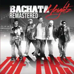 The First (Remastered) [Remastered] by Bachata Heightz album reviews, ratings, credits