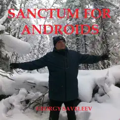 Sanctum for Аndroids by Georgy Saveleev album reviews, ratings, credits
