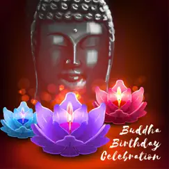 Buddha Birthday Celebration - Asian Music for Meditation, Positive Energy, Pure Relaxation, Festival 2018 by Buddhism Academy album reviews, ratings, credits