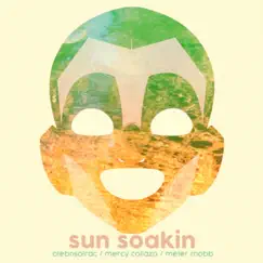 Sunsoakin - Single by OtebNSolrac, Mercy Collazo & Meter Mobb album reviews, ratings, credits