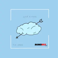 Just a Fan - Single by Tia Jade album reviews, ratings, credits