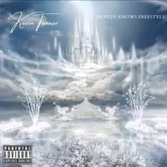 Heaven Knows Freestyle - Single by Kevin Turner album reviews, ratings, credits