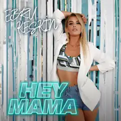 Hey Mama - Single by Ebru Keskin album reviews, ratings, credits