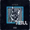 Trill - Single album lyrics, reviews, download