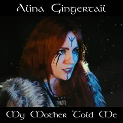 My Mother Told Me - Single by Alina Gingertail album reviews, ratings, credits