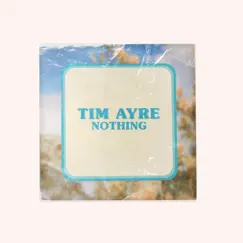 Nothing - Single by Tim Ayre album reviews, ratings, credits