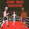 Come Back Swinging - Single album lyrics, reviews, download