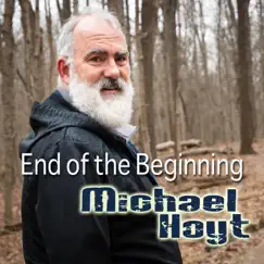 End of the Beginning - Single by Michael Hoyt album reviews, ratings, credits