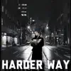 Harder Way (feat. Stunna Binballin) - Single album lyrics, reviews, download