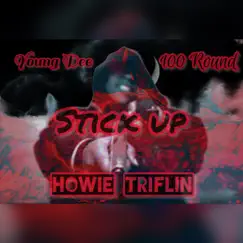 Stick Up (feat. 100 Round & Howie Triflin) Song Lyrics