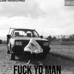 F**k Yo Man Song Lyrics