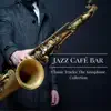Classic Tracks: The Saxophone Collection album lyrics, reviews, download
