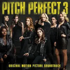 Pitch Perfect 3 (Original Motion Picture Soundtrack) by Various Artists album reviews, ratings, credits