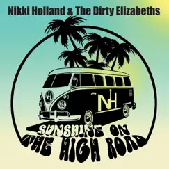 Sunshine on the High Road by Nikki Holland and the Dirty Elizabeths album reviews, ratings, credits