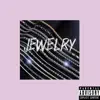 Jewelry (feat. Lil Titfuq & C Ingenuity) - Single album lyrics, reviews, download