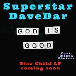 God Is Good (feat. Mista Sinista) [1st draft] [1st draft] - Single by Superstar Dave Dar album reviews, ratings, credits