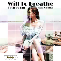 Will To Breathe (feat. Odarka) - Single by Tech Us Out album reviews, ratings, credits