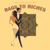 Rags to Riches album lyrics, reviews, download